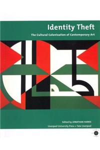 Identity Theft: The Cultural Colonization of Contemporary Art