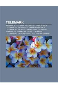 Telemark: Bauwerk in Telemark, Bildung Und Forschung in Telemark, Geographie (Telemark), Kommune in Telemark, Religion (Telemark