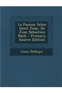 La Passion Selon Saint Jean, de Jean Sebastien Bach