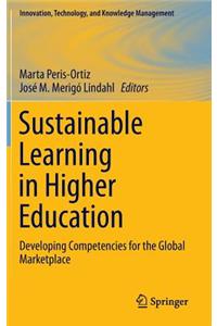 Sustainable Learning in Higher Education: Developing Competencies for the Global Marketplace