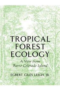 Tropical Forest Ecology: A View from Barro Colorado Island