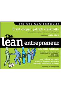 The Lean Entrepreneur: How Visionaries Create Products, Innovate with New Ventures, and Disrupt Markets
