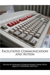 Facilitated Communication and Autism