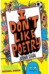 I Don't Like Poetry