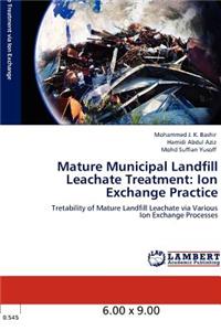 Mature Municipal Landfill Leachate Treatment: Ion Exchange Practice