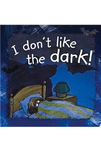I Don't Like the Dark!