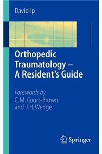 Orthopedic Traumatology - A Resident's Guide