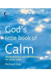 God's Little Book of Calm: Words of Peace and Refreshment for Weary Souls