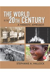 The World in the 20th Century: A Thematic Approach Plus Mysearchlab with Etext -- Access Card Package