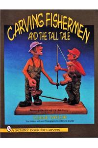 Carving Fishermen and the Tall Tale