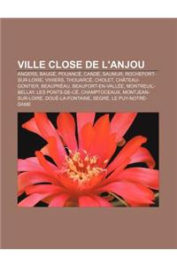 Ville Close de L'Anjou: Angers, Bauge, Pouance, Cande, Saumur, Rochefort-Sur-Loire, Vihiers, Thouarce, Cholet, Chateau-Gontier, Beaupreau