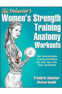 Delavier's Women's Strength Training Anatomy Workouts