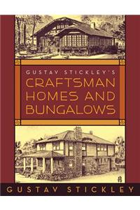 Gustav Stickley's Craftsman Homes and Bungalows
