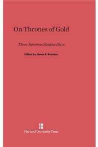 On Thrones of Gold: Three Javanese Shadow Plays