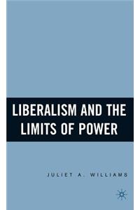Liberalism and the Limits of Power