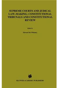 Supreme Courts and Judicial Law-Making: Constitutional Tribunals and Constitutional Review: Constitutional Tribunals and Constitutional Review