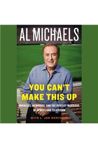 You Can't Make This Up