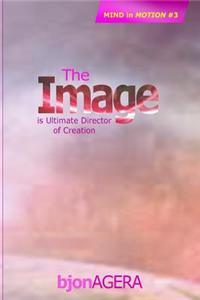 The Image: Ultimate Director of Creation