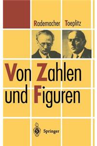 Von Zahlen Und Figuren: Proben Mathematischen Denkens Fur Liebhaber Der Mathematik
