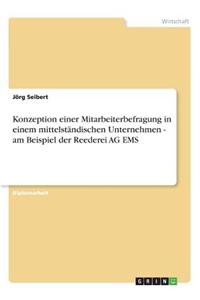 Konzeption Einer Mitarbeiterbefragung in Einem Mittelstandischen Unternehmen - Am Beispiel Der Reederei AG EMS