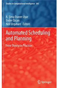 Automated Scheduling and Planning: From Theory to Practice