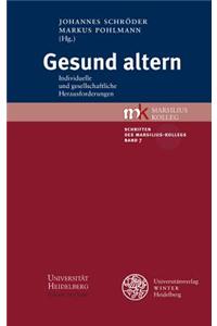 Gesund Altern: Individuelle Und Gesellschaftliche Herausforderungen