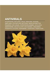 Antivirals: Interferon, Antiviral Drug, Ribavirin, Inosine, Ampligen, Stockpiling Antiviral Medications for Pandemic Influenza
