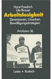 Arbeitslosigkeit Dimensionen, Ursachen Und Bewaltigungsstrategien