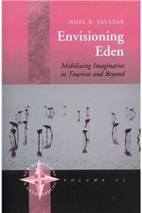 Envisioning Eden: Mobilizing Imaginaries in Tourism and Beyond