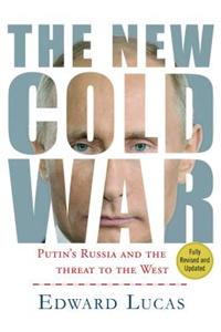 The New Cold War: Putin's Threat to Russia and the West