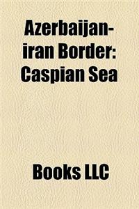 Azerbaijan-Iran Border: Caspian Sea