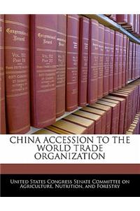 China Accession to the World Trade Organization