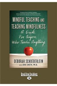 Mindful Teaching and Teaching Mindfulness