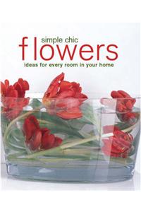 Simple Chic Flowers: Ideas for Every Room in Your Home