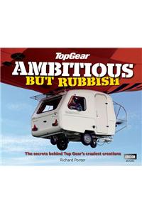 Top Gear: Ambitious But Rubbish: The Secrets Behind Top Gear's Craziest Creations