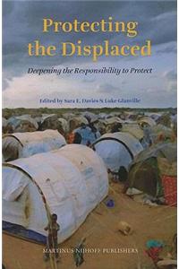 Protecting the Displaced: Deepening the Responsibility to Protect