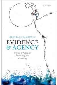 Evidence and Agency: Norms of Belief for Promising and Resolving