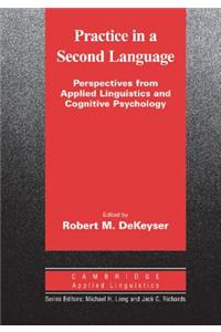 Practice in a Second Language: Perspectives from Applied Linguistics and Cognitive Psychology