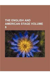 The English and American Stage Volume 6
