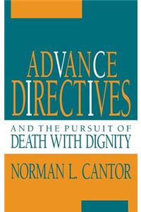 Advance Directives and the Pursuit of Death with Dignity
