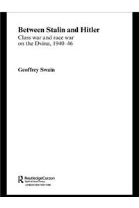 Between Stalin and Hitler: Class War and Race War on the Dvina, 1940-46