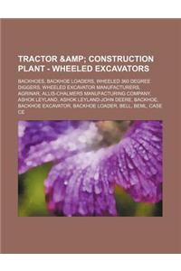 Tractor & Construction Plant - Wheeled Excavators: Backhoes, Backhoe Loaders, Wheeled 360 Degree Diggers, Wheeled Excavator Manufacturers, Agrinar, Al