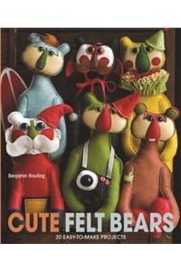 Cute Felt Bears: 20 Easy-To-Make Projects