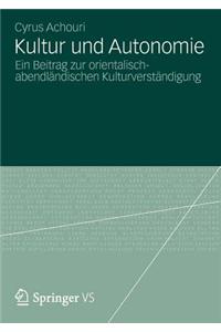 Kultur Und Autonomie: Ein Beitrag Zur Orientalisch-Abendlandischen Kulturverstandigung
