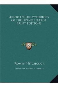 Shinto or the Mythology of the Japanese