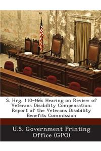 S. Hrg. 110-466: Hearing on Review of Veterans Disability Compensation: Report of the Veterans Disability Benefits Commission