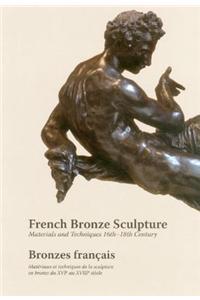 French Bronze Sculpture: 16th-18th Century Materials and Techniques