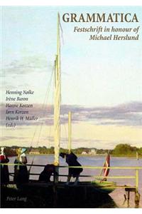 Grammatica: Festschrift in Honour of Michael Herslund- Hommage a Michael Herslund
