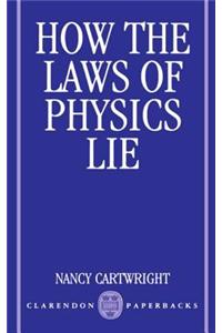 How the Laws of Physics Lie