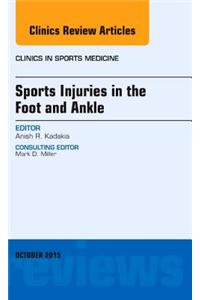 Sports Injuries in the Foot and Ankle, an Issue of Clinics in Sports Medicine